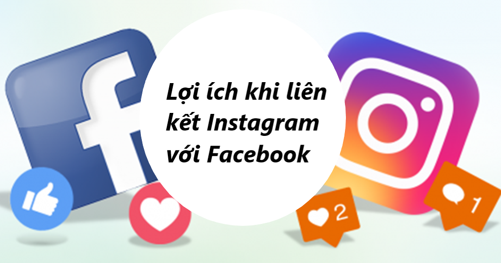 Liên kết Instagram vào trang Facebook mang lại nhiều lợi ích